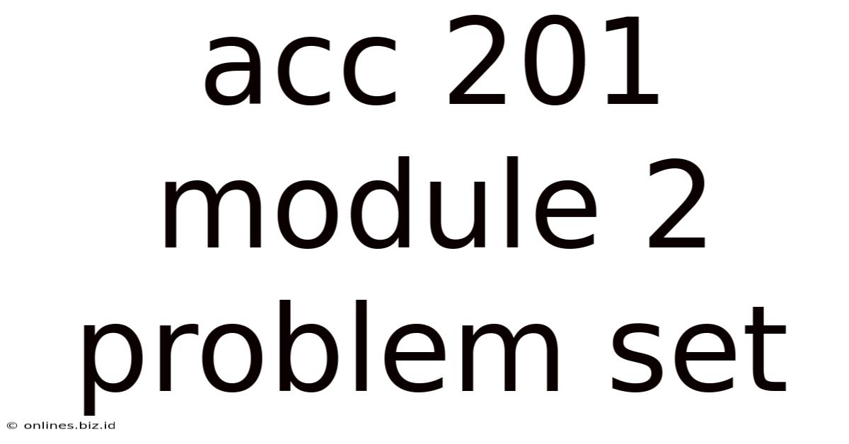 Acc 201 Module 2 Problem Set