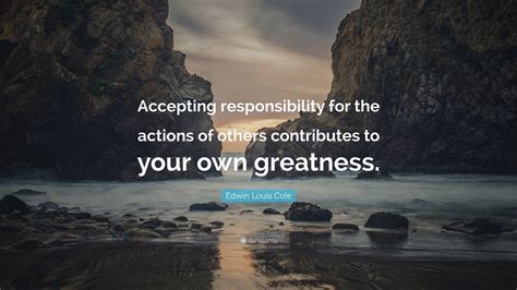 Accept Responsibility Because Others Rely On You