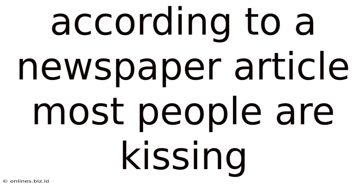 According To A Newspaper Article Most People Are Kissing