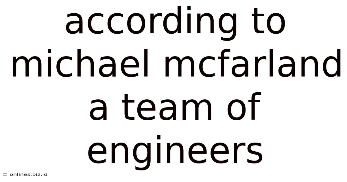 According To Michael Mcfarland A Team Of Engineers
