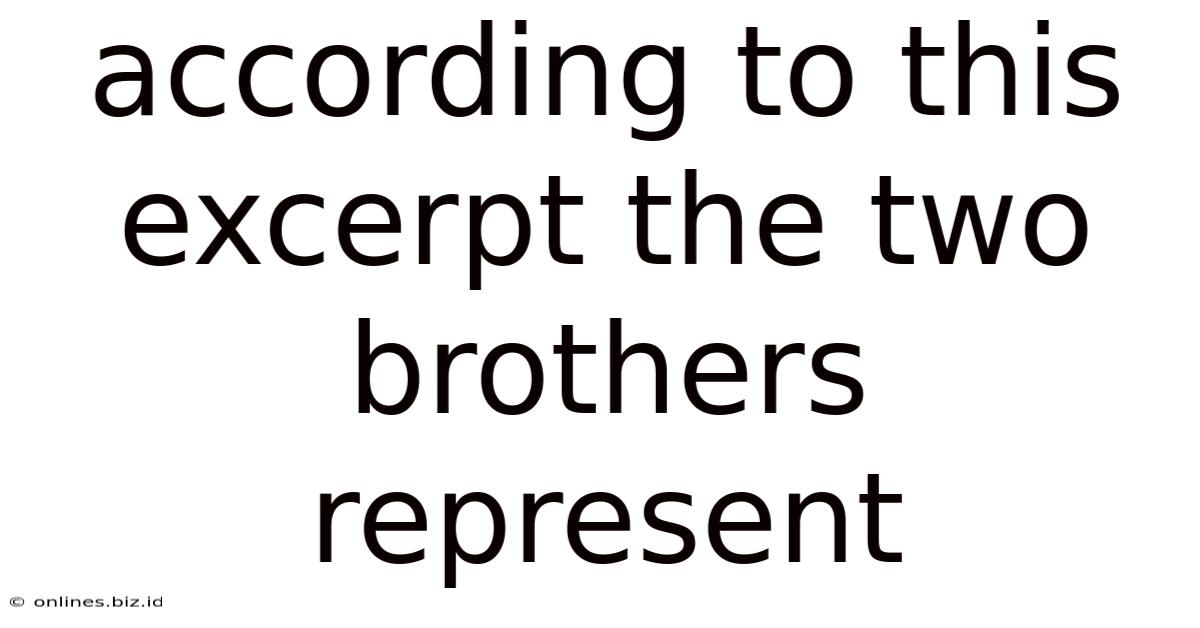 According To This Excerpt The Two Brothers Represent