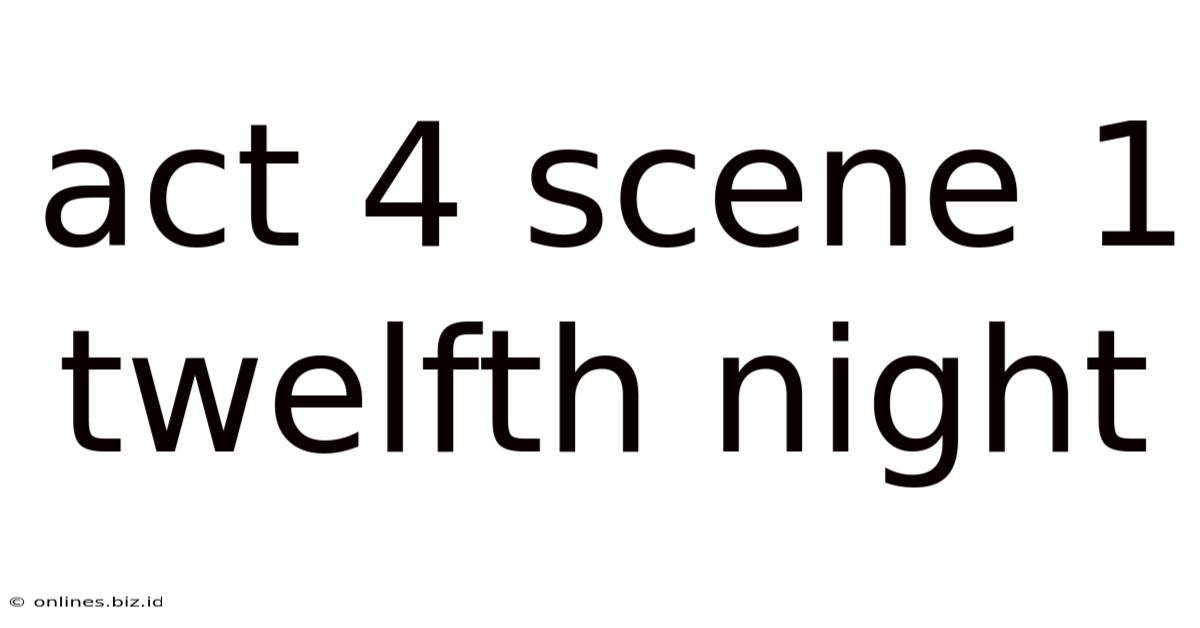 Act 4 Scene 1 Twelfth Night