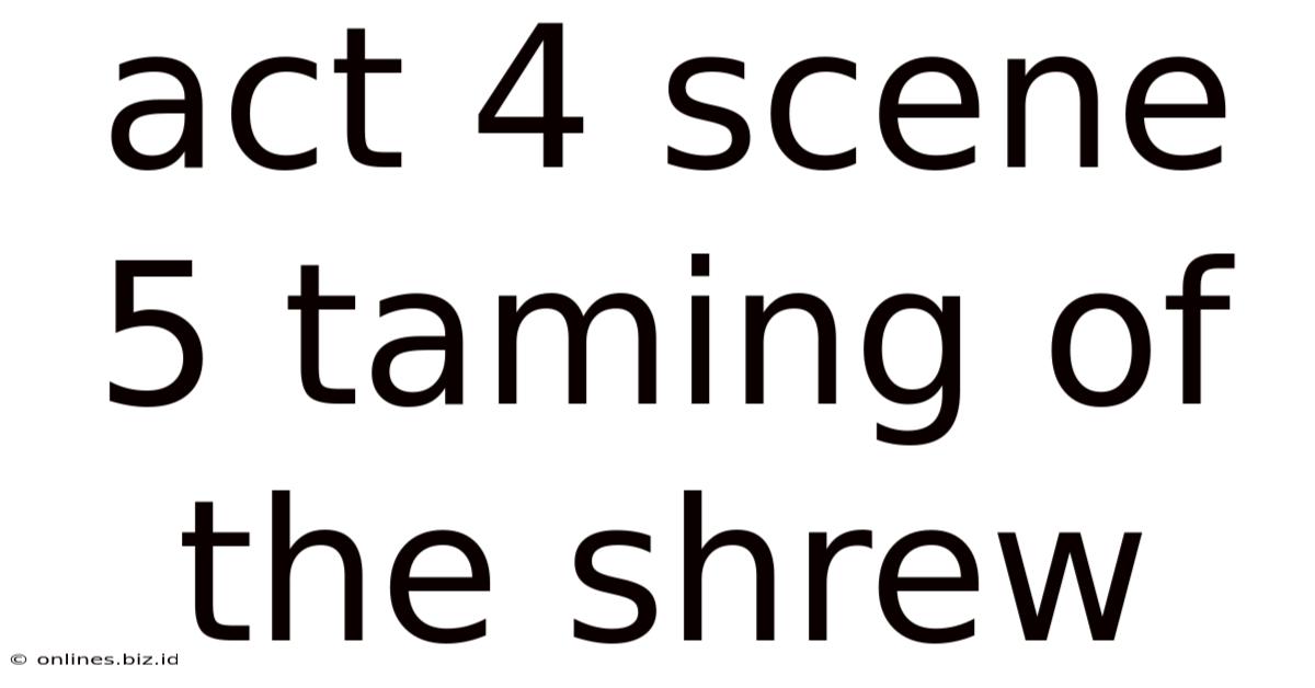 Act 4 Scene 5 Taming Of The Shrew
