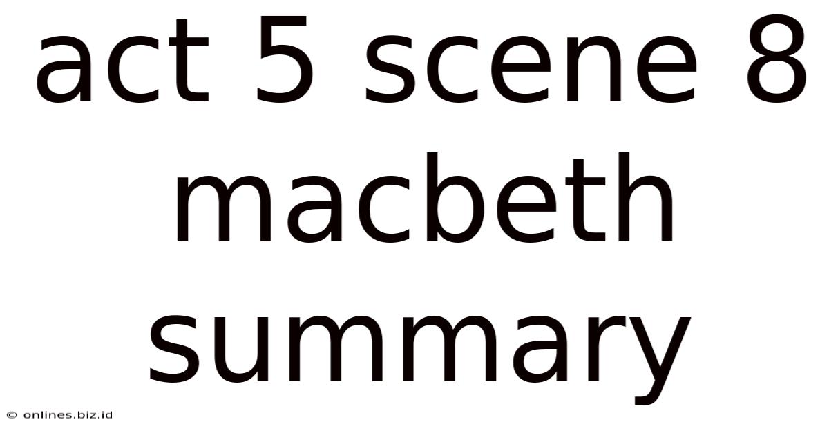 Act 5 Scene 8 Macbeth Summary
