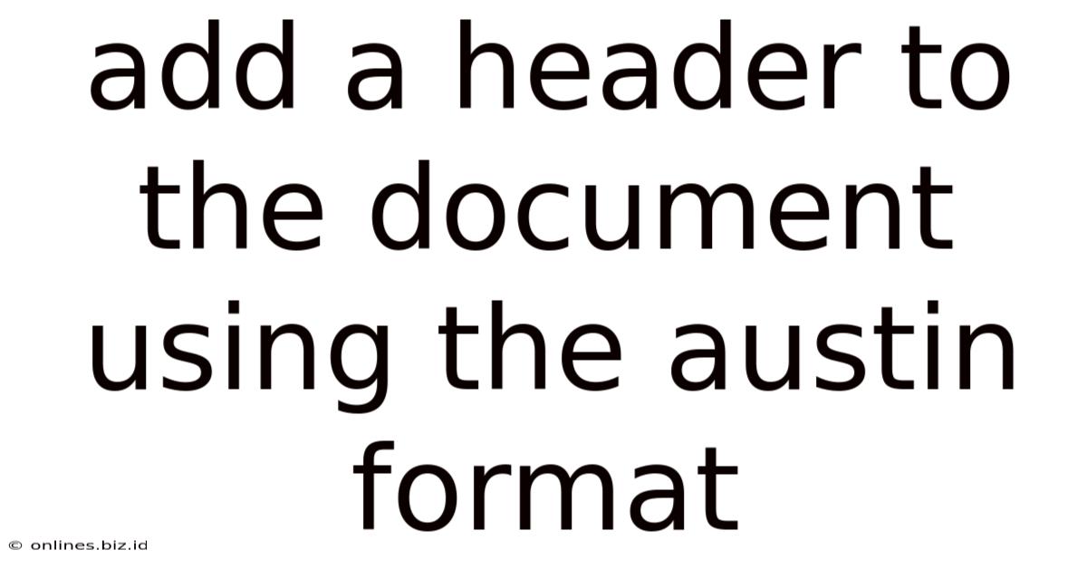 Add A Header To The Document Using The Austin Format