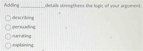 Adding Details Strengthens The Logic Of Your Argument