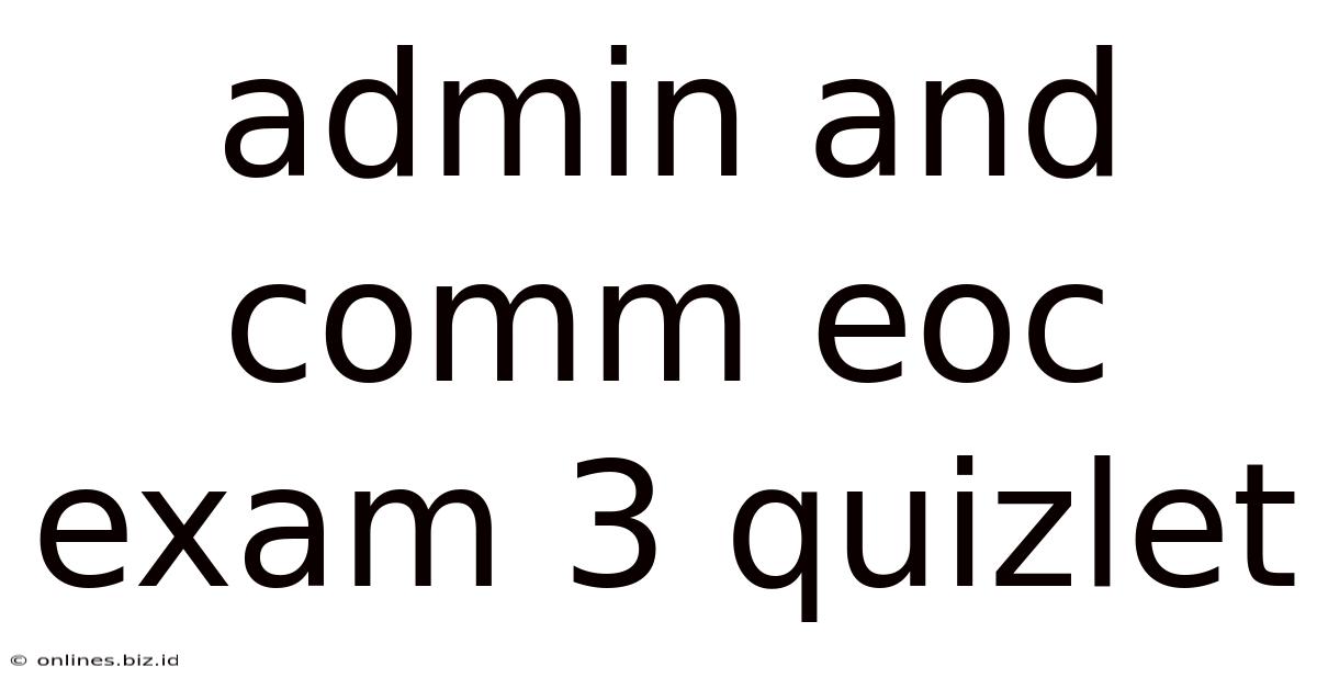 Admin And Comm Eoc Exam 3 Quizlet