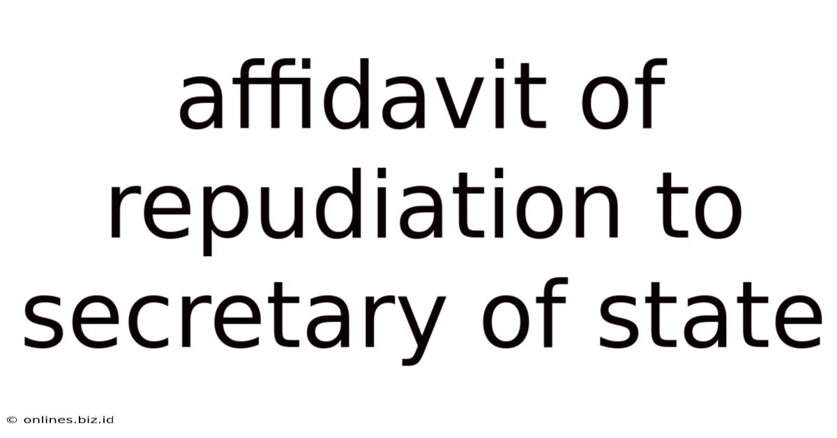 Affidavit Of Repudiation To Secretary Of State