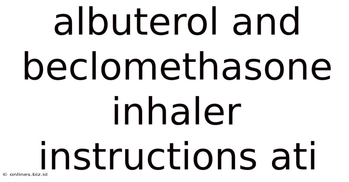 Albuterol And Beclomethasone Inhaler Instructions Ati