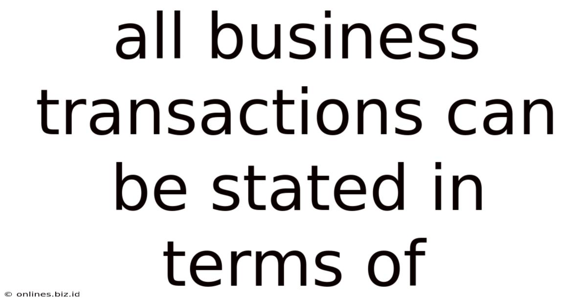 All Business Transactions Can Be Stated In Terms Of