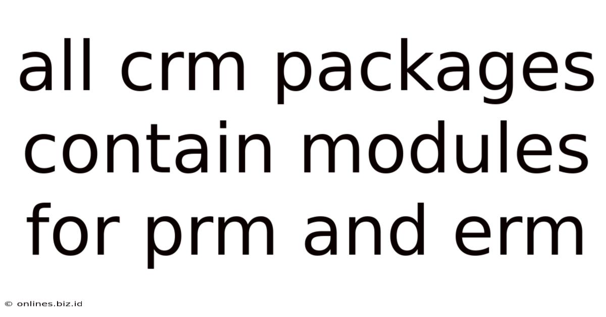 All Crm Packages Contain Modules For Prm And Erm