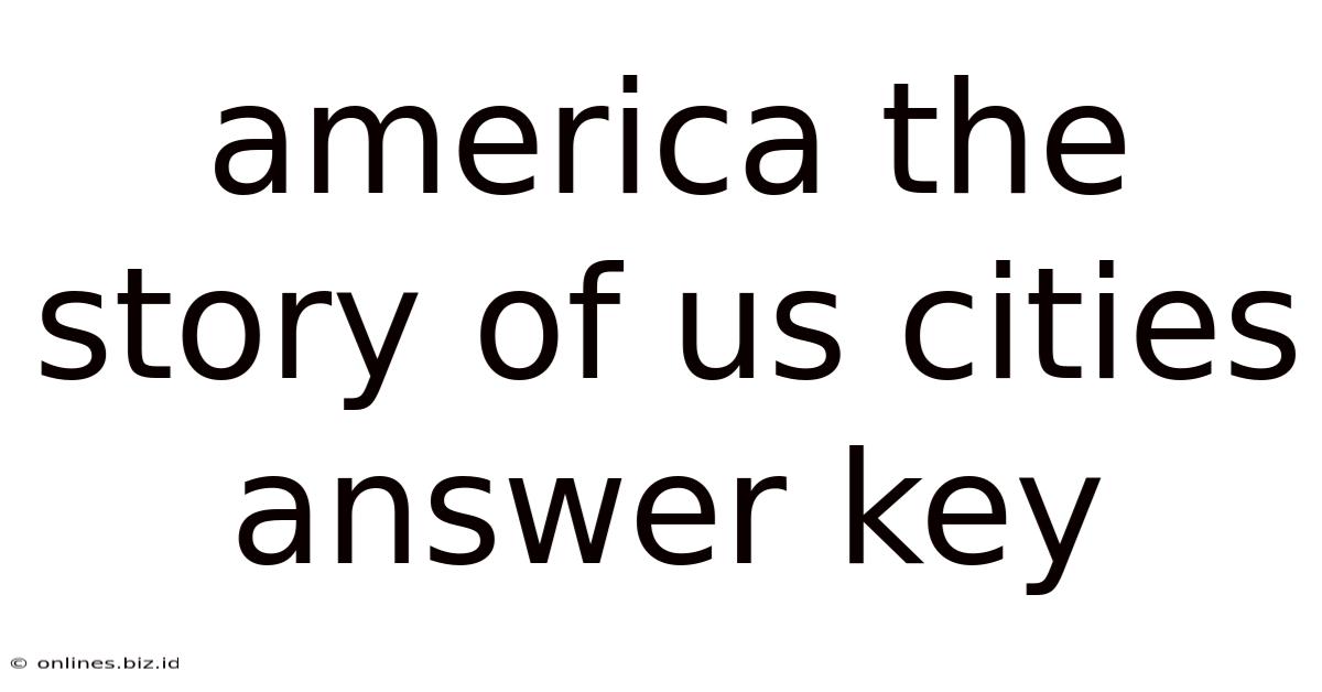 America The Story Of Us Cities Answer Key
