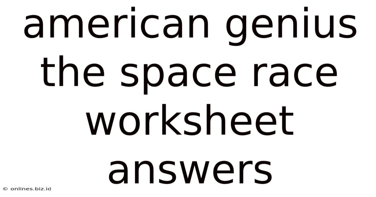 American Genius The Space Race Worksheet Answers