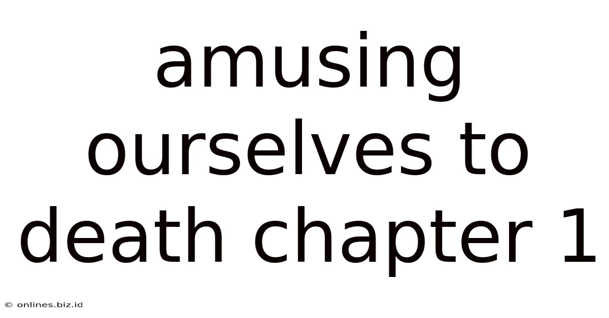 Amusing Ourselves To Death Chapter 1
