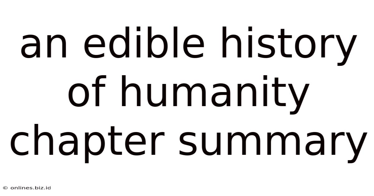 An Edible History Of Humanity Chapter Summary