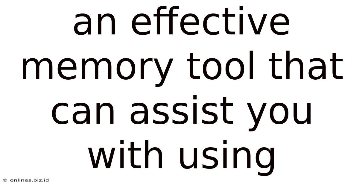 An Effective Memory Tool That Can Assist You With Using