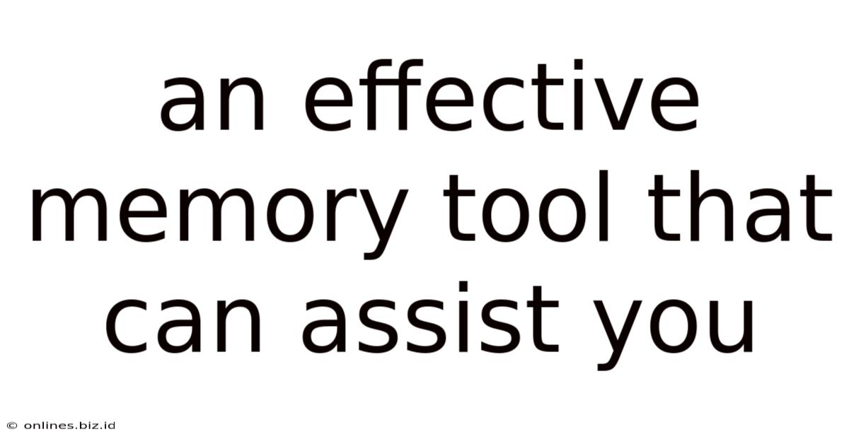 An Effective Memory Tool That Can Assist You