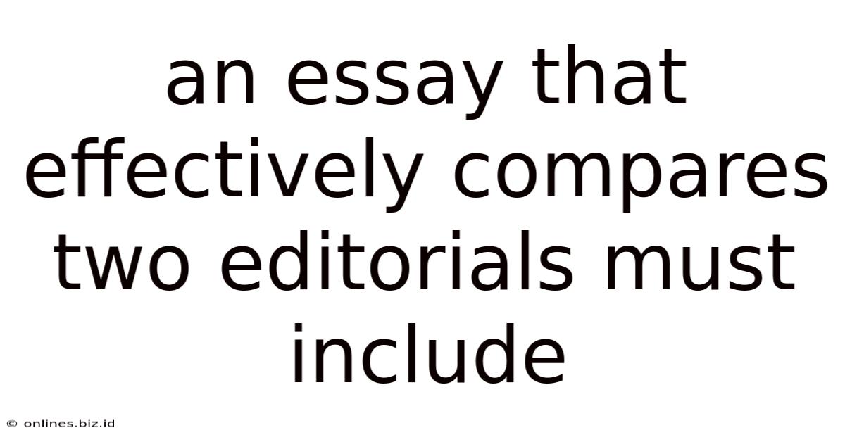 An Essay That Effectively Compares Two Editorials Must Include