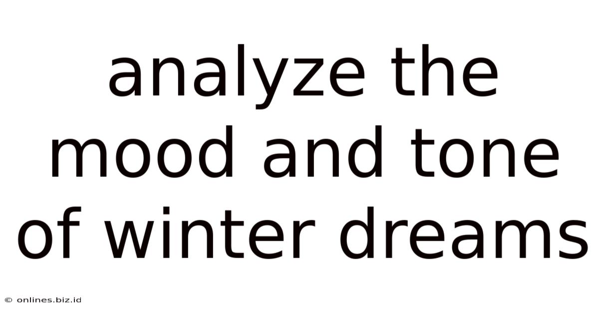 Analyze The Mood And Tone Of Winter Dreams
