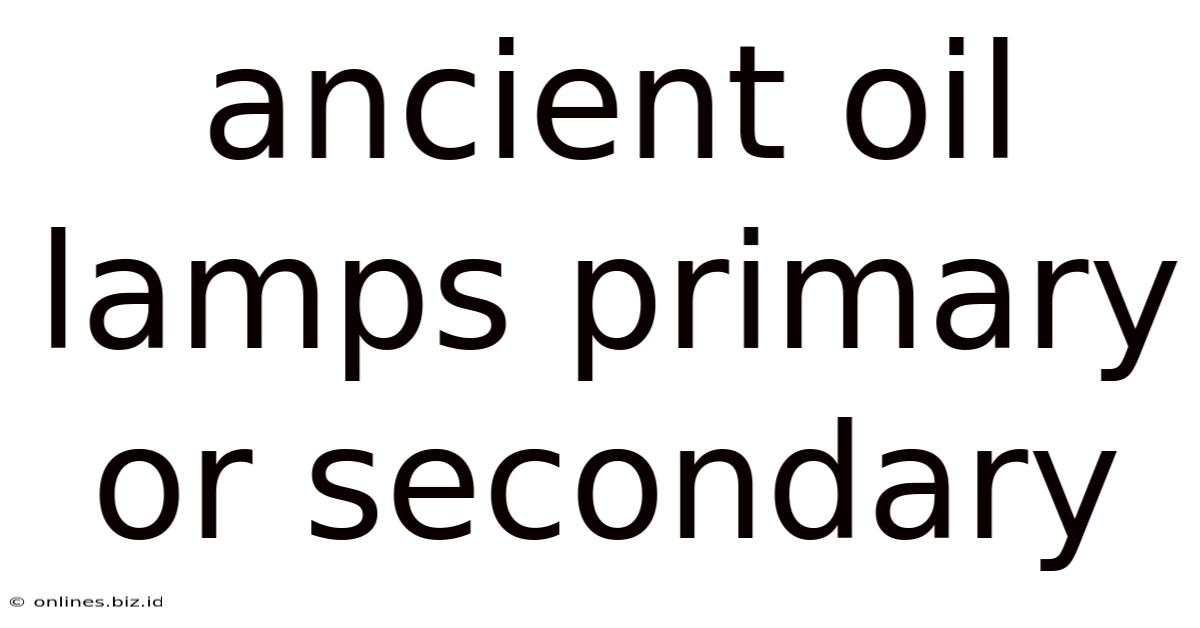 Ancient Oil Lamps Primary Or Secondary