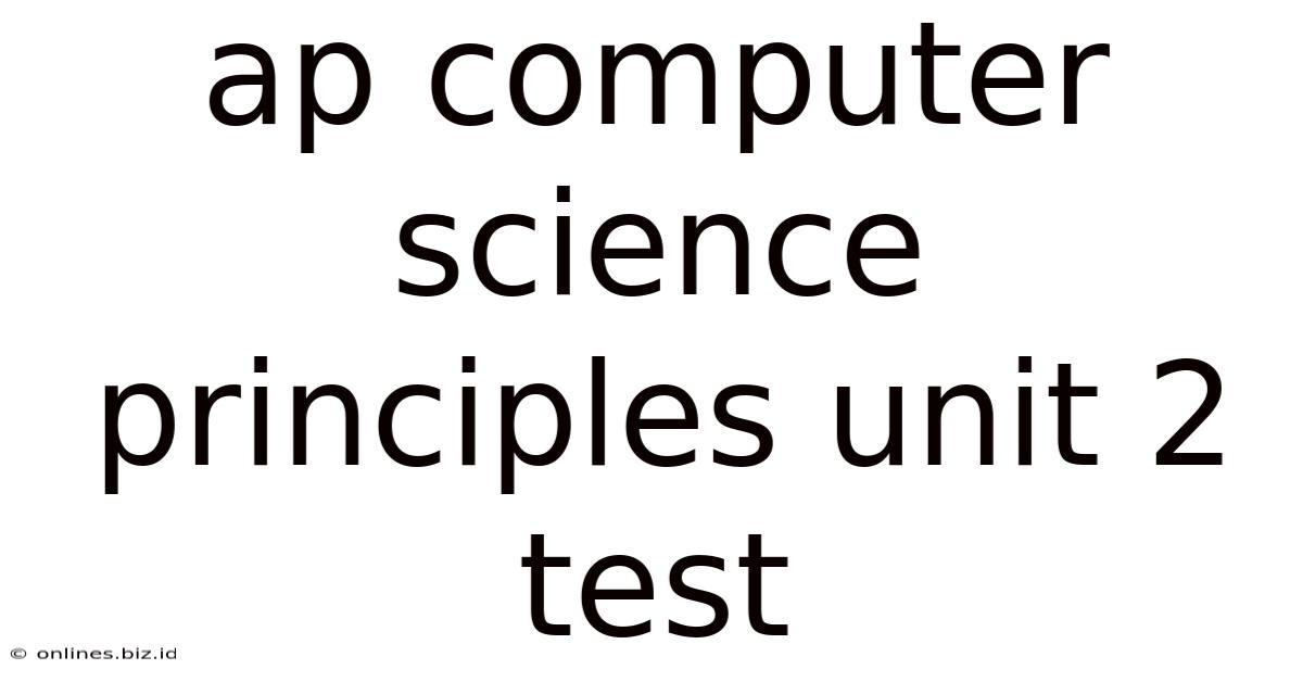 Ap Computer Science Principles Unit 2 Test