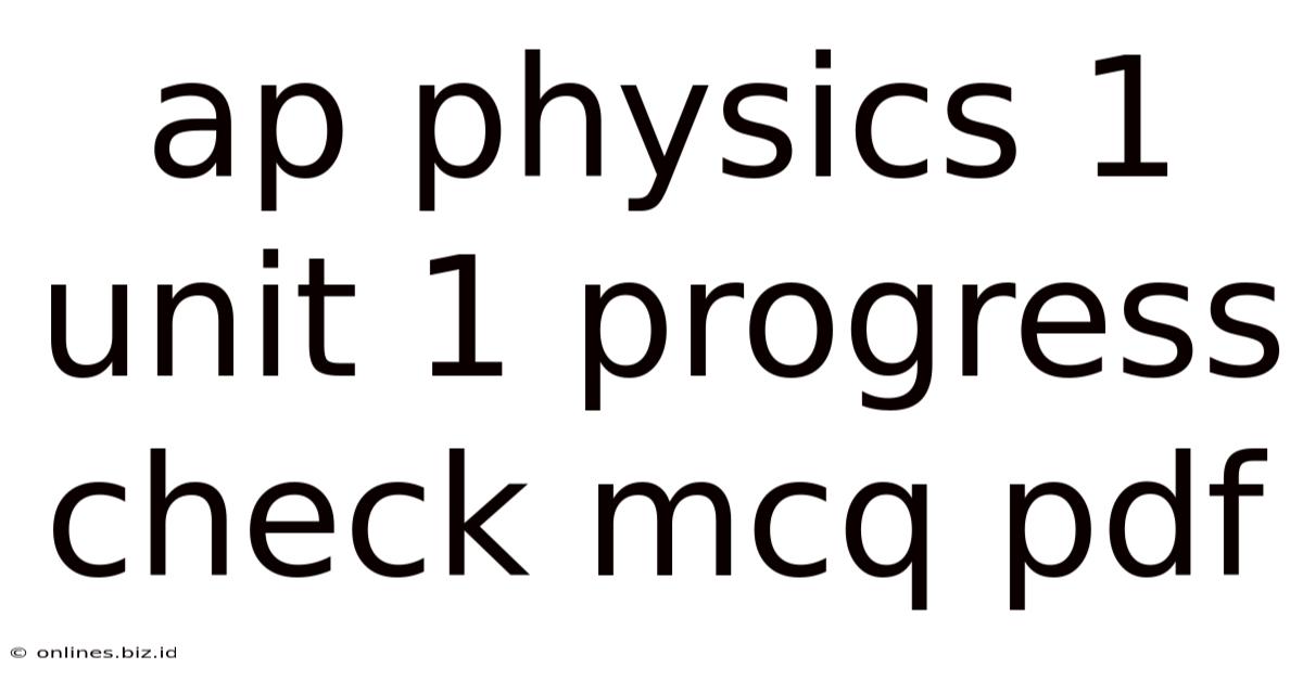 Ap Physics 1 Unit 1 Progress Check Mcq Pdf