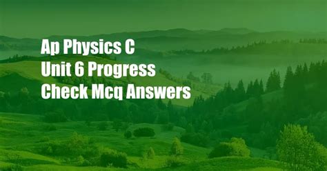 Ap Physics Unit 6 Progress Check Mcq