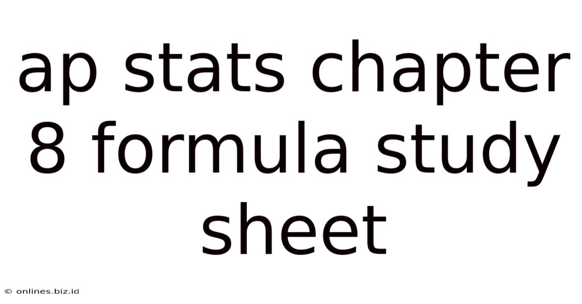 Ap Stats Chapter 8 Formula Study Sheet