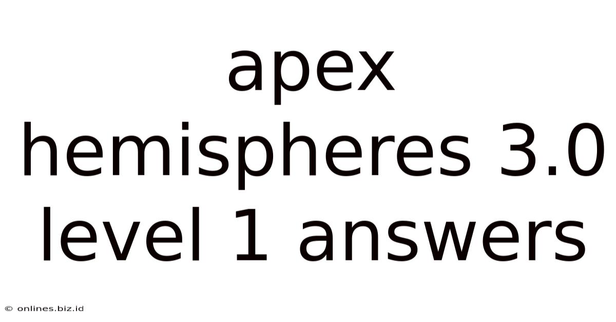 Apex Hemispheres 3.0 Level 1 Answers