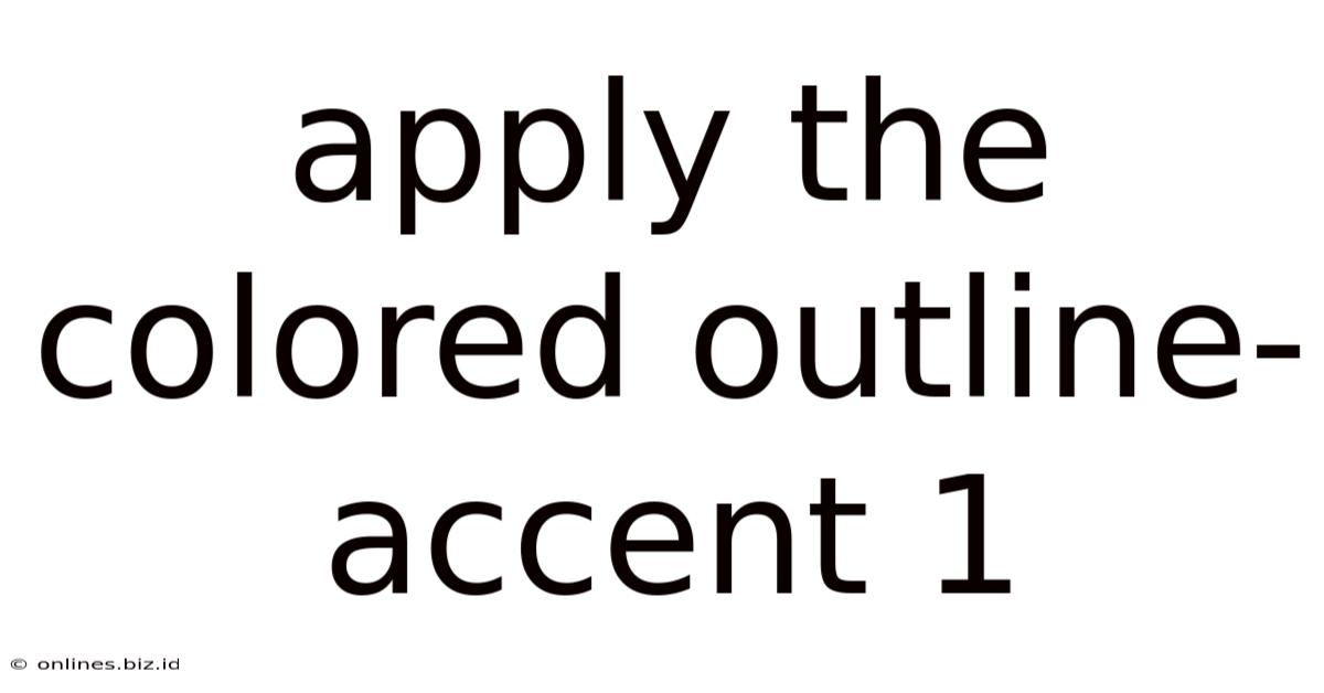 Apply The Colored Outline- Accent 1