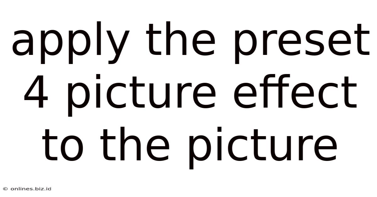 Apply The Preset 4 Picture Effect To The Picture