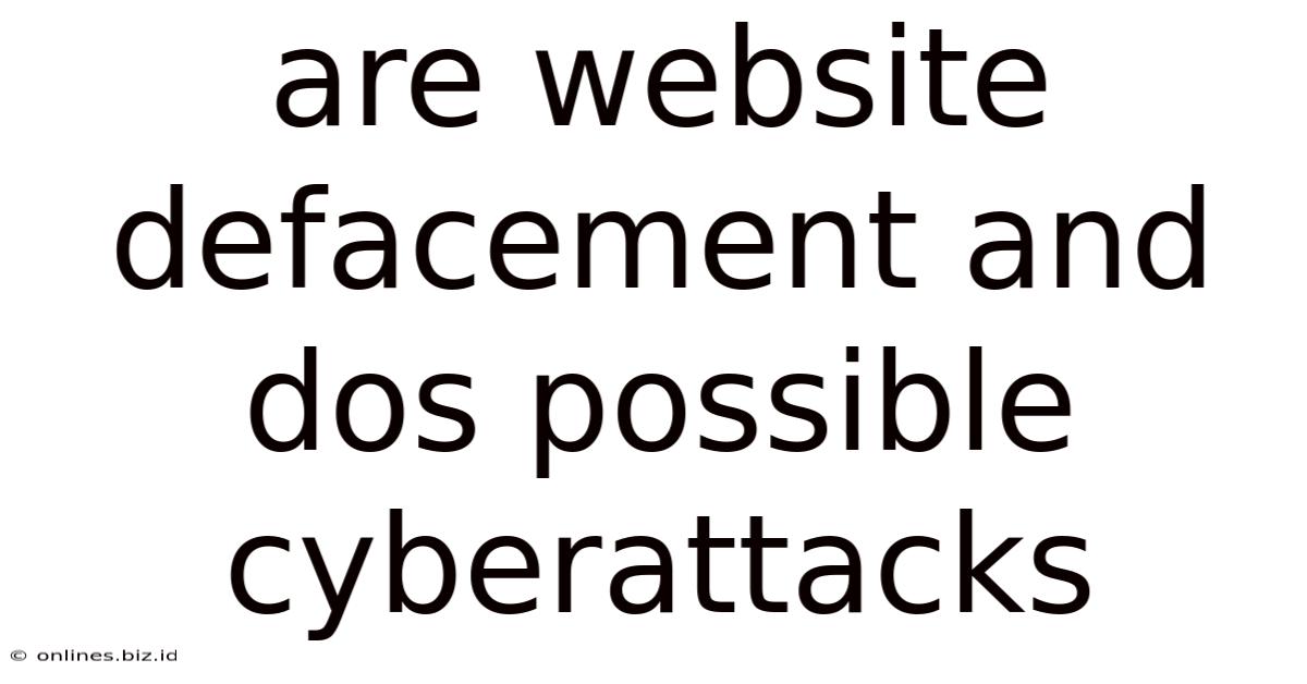 Are Website Defacement And Dos Possible Cyberattacks