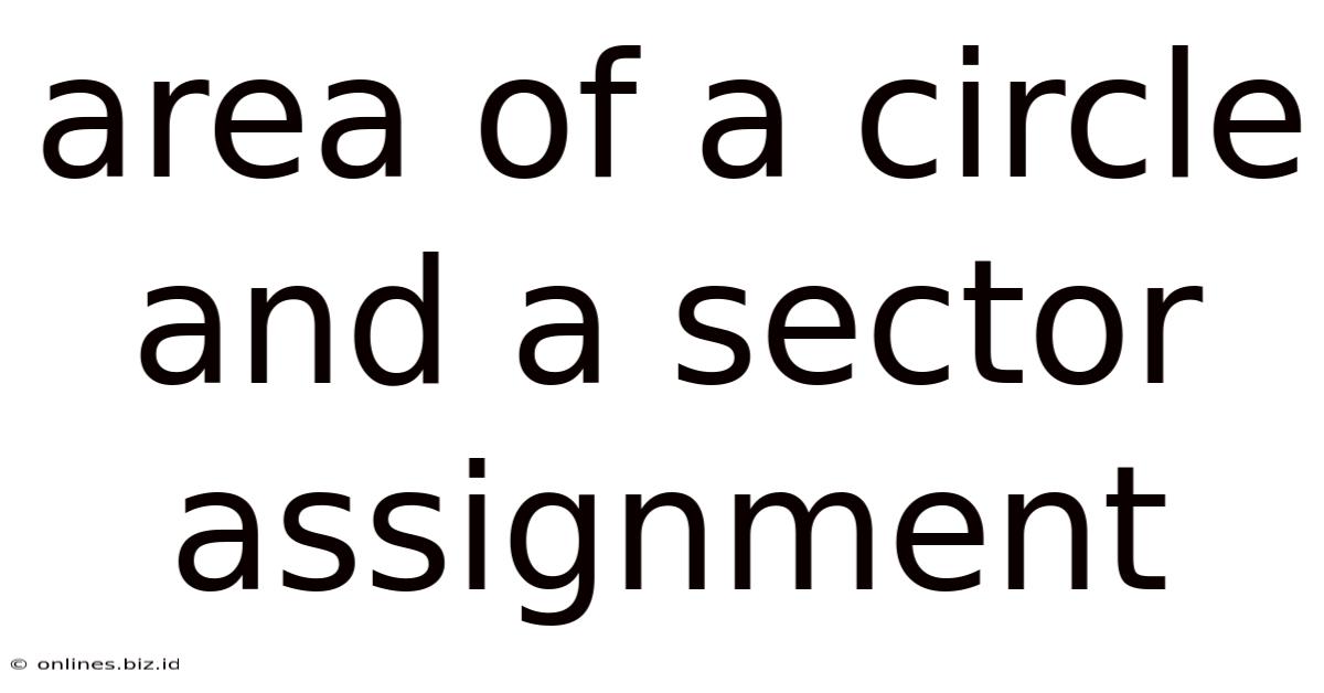 Area Of A Circle And A Sector Assignment