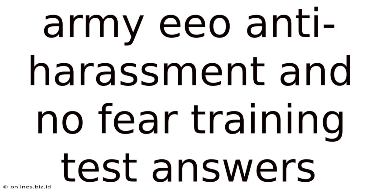 Army Eeo Anti-harassment And No Fear Training Test Answers