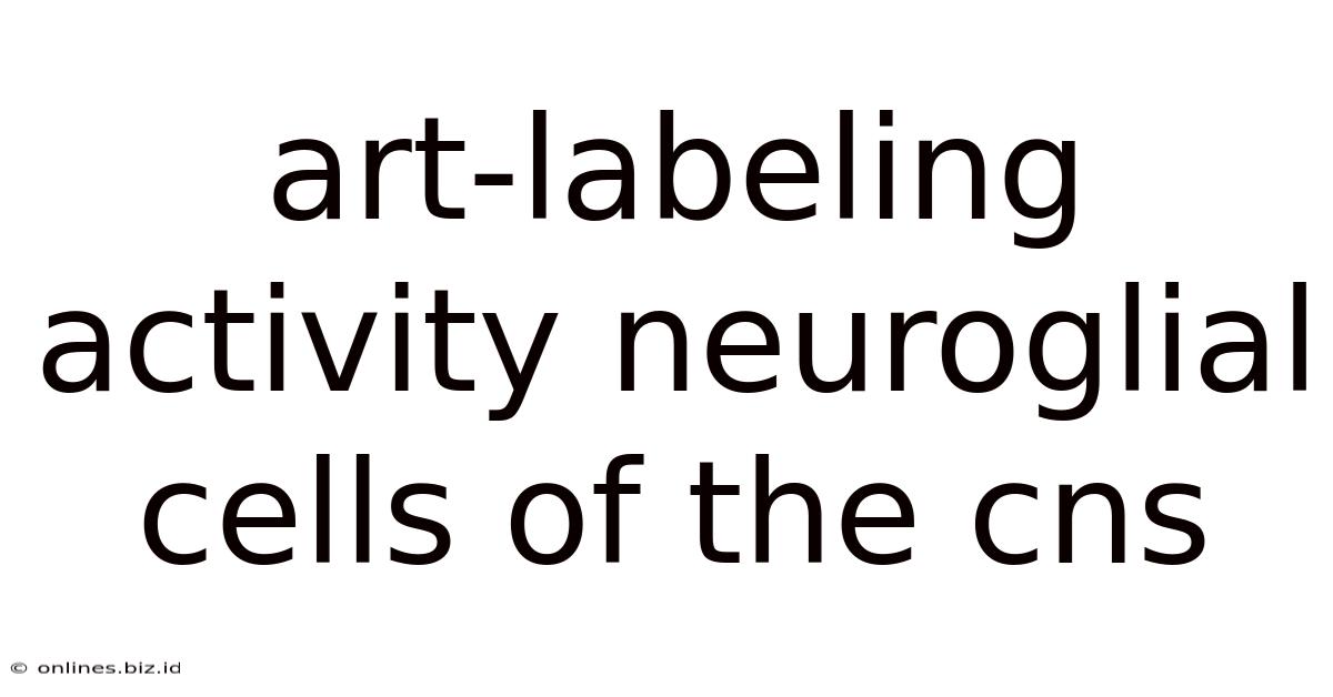 Art-labeling Activity Neuroglial Cells Of The Cns