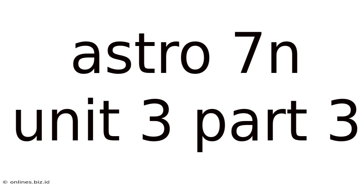 Astro 7n Unit 3 Part 3