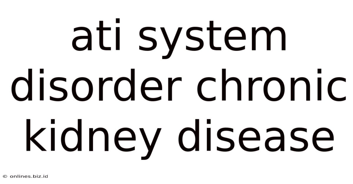 Ati System Disorder Chronic Kidney Disease