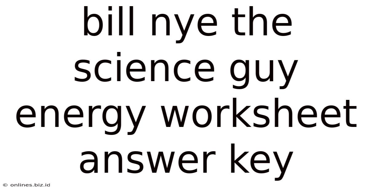 Bill Nye The Science Guy Energy Worksheet Answer Key