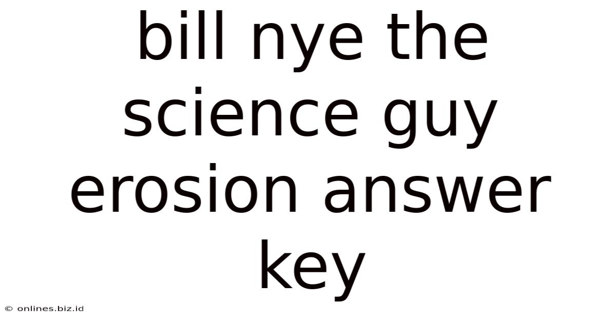 Bill Nye The Science Guy Erosion Answer Key
