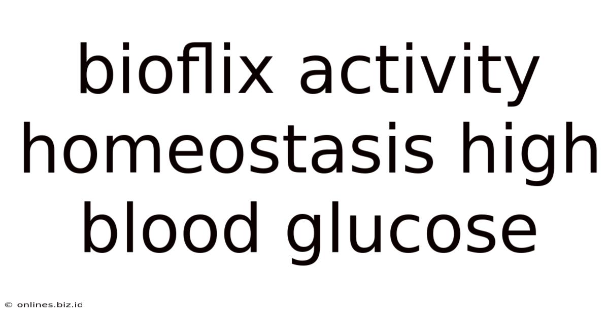 Bioflix Activity Homeostasis High Blood Glucose