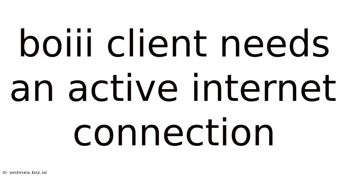 Boiii Client Needs An Active Internet Connection