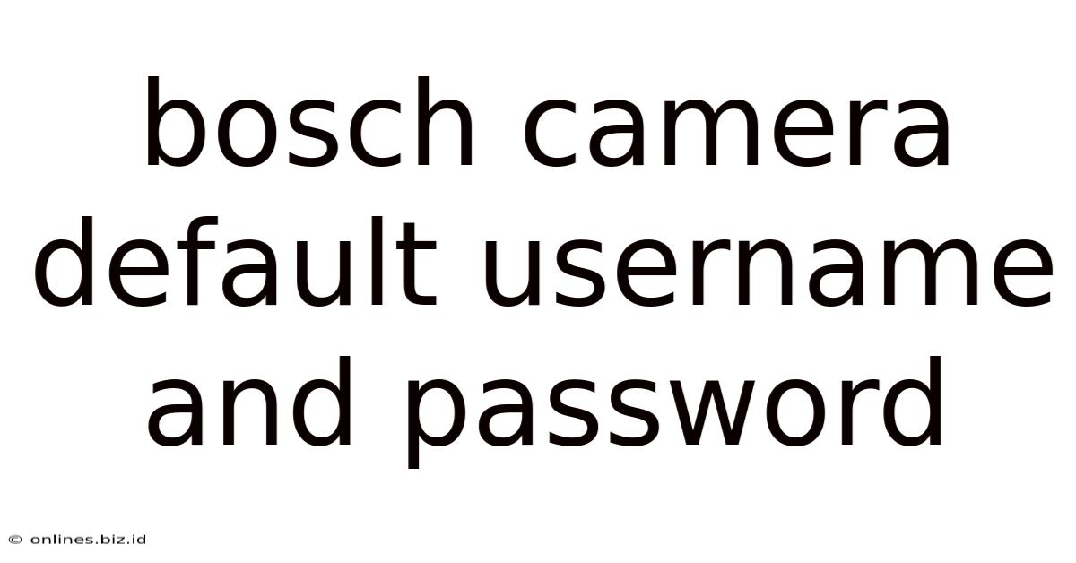 Bosch Camera Default Username And Password