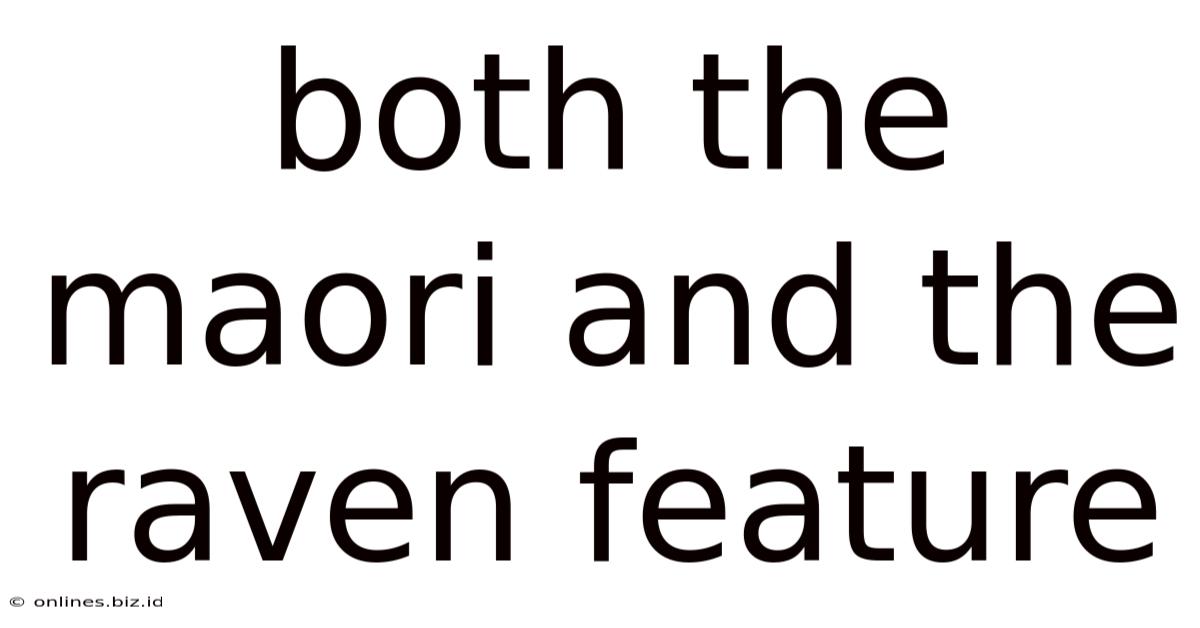 Both The Maori And The Raven Feature