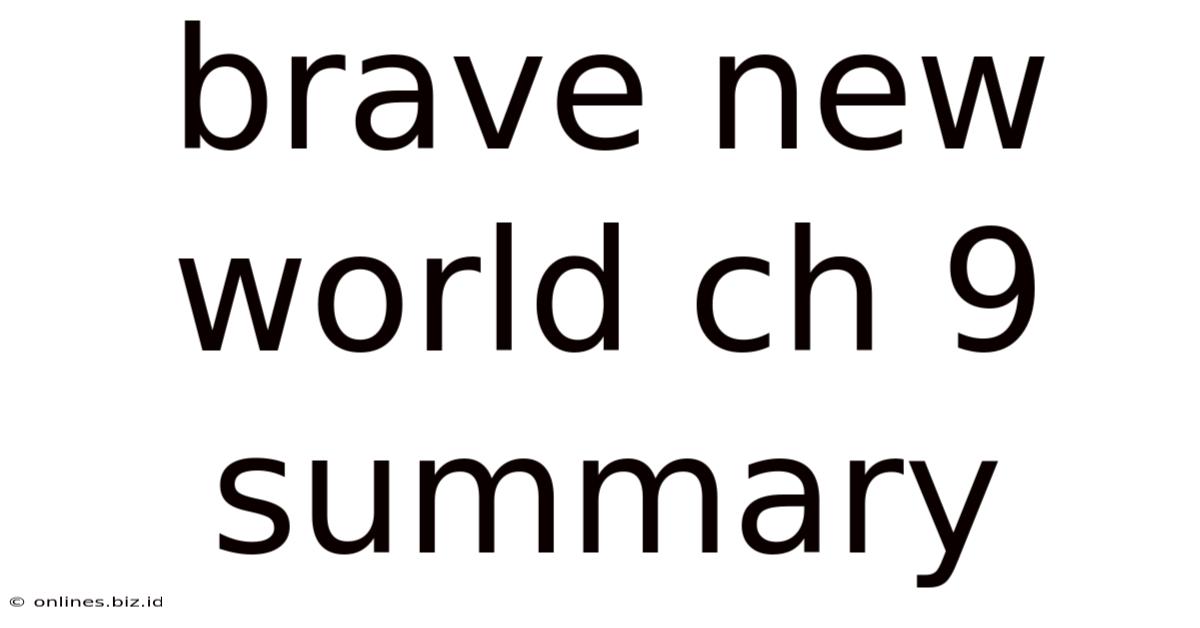 Brave New World Ch 9 Summary