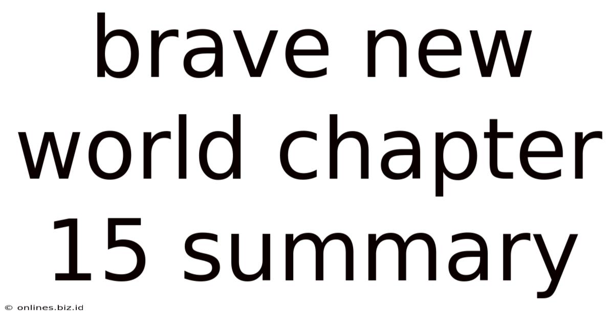 Brave New World Chapter 15 Summary