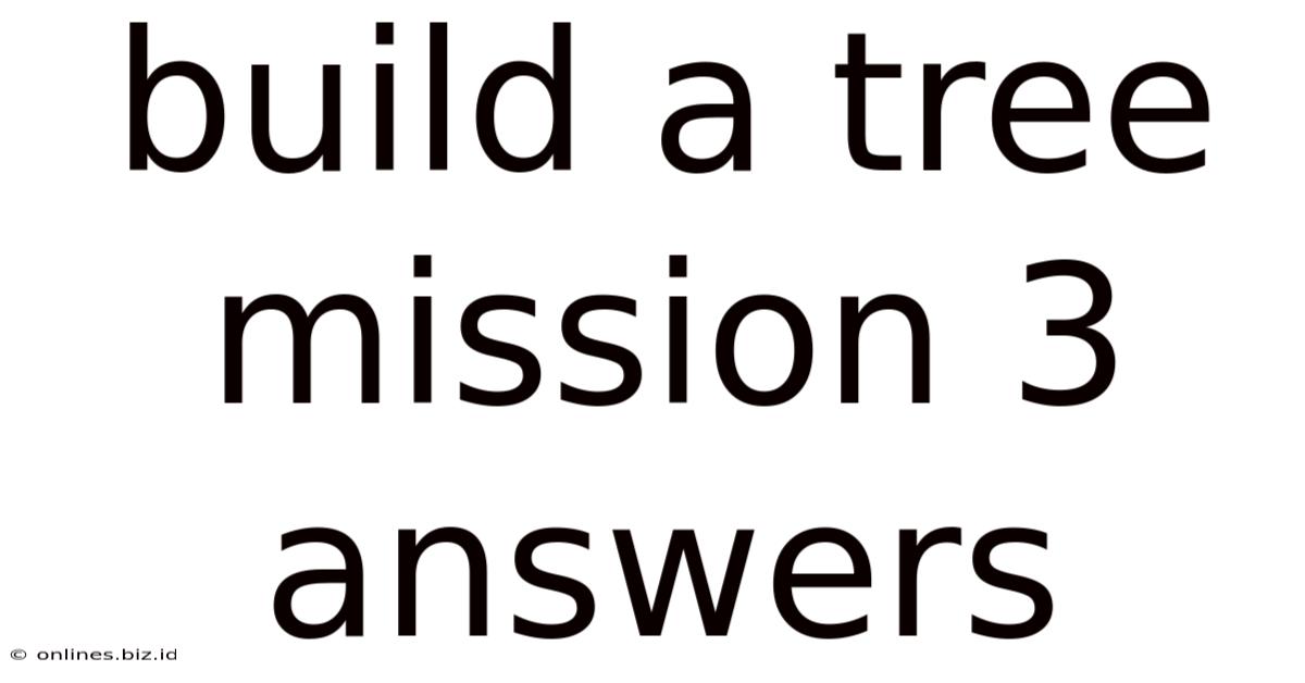 Build A Tree Mission 3 Answers