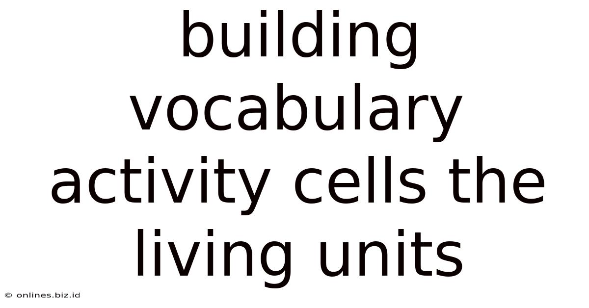 Building Vocabulary Activity Cells The Living Units