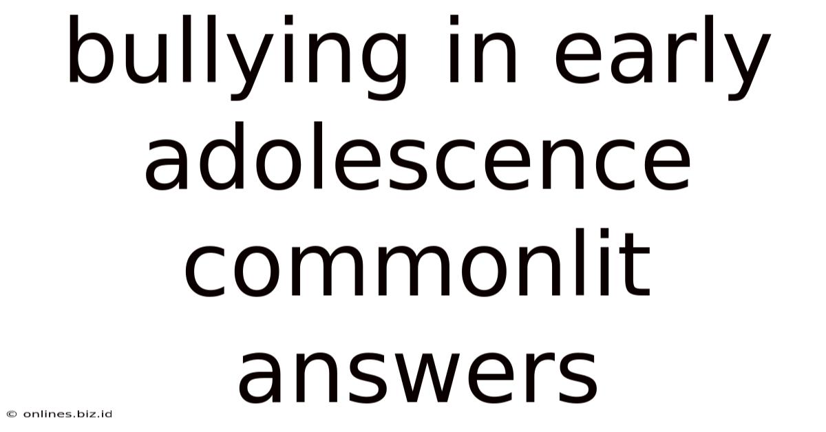 Bullying In Early Adolescence Commonlit Answers