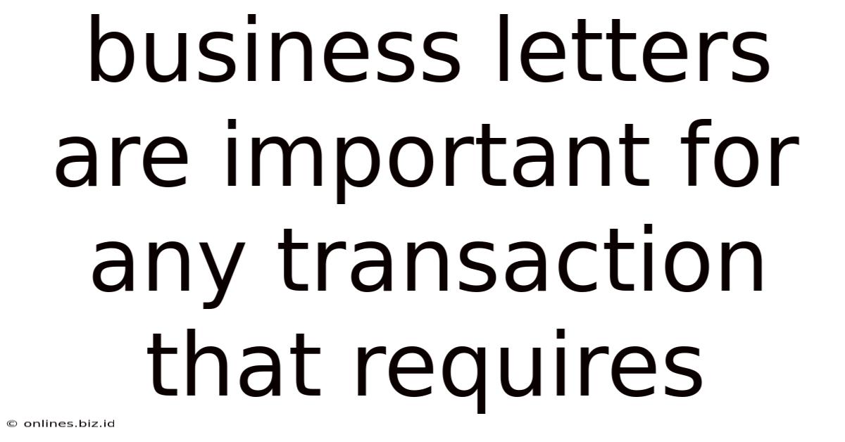 Business Letters Are Important For Any Transaction That Requires