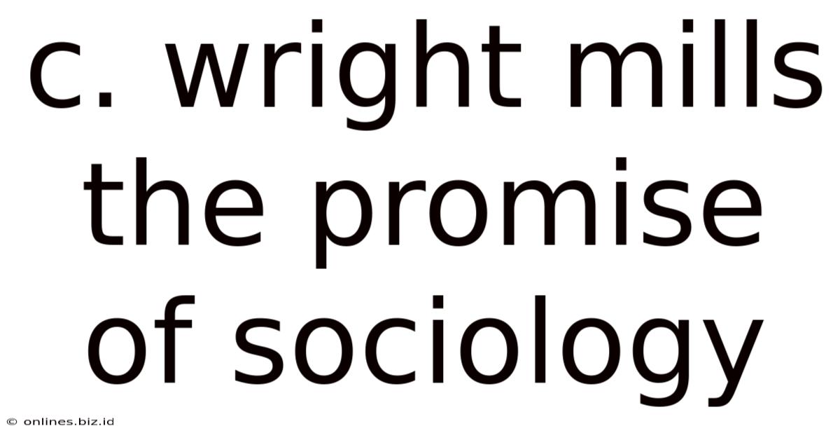 C. Wright Mills The Promise Of Sociology